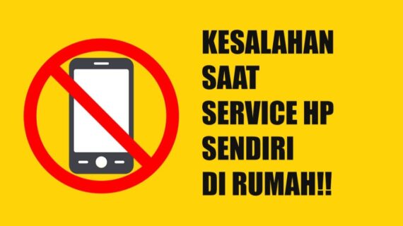 Fakta Tentang Kesalahan Saat Service HP Sendiri di Rumah