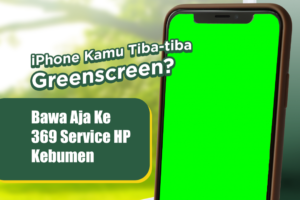 Ganti Layar iPhone Green Screen. Penyebab, Solusi, dan Tempat Service Terpercaya di Kebumen