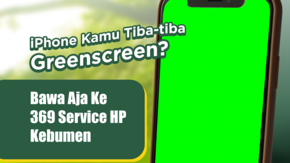 Ganti Layar iPhone Green Screen. Penyebab, Solusi, dan Tempat Service Terpercaya di Kebumen