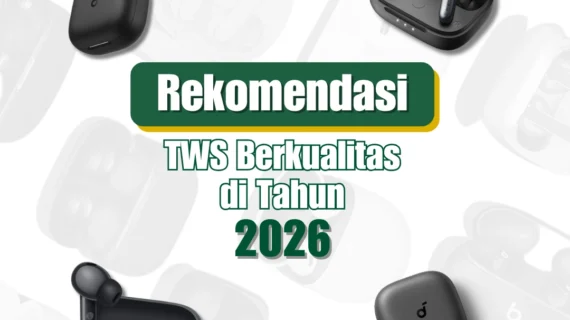 Rekomendasi TWS Berkualitas di Tahun 2026 dengan Harga Terjangkau